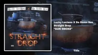 GUN SMOKE (Lucky Luciano & Da Damn Sen)