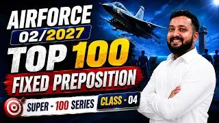 🔥 Airforce Exam 02/2027 | Top 100 Fixed Preposition Questions Series Class 03 | Sandeep Bhaiya 🔥