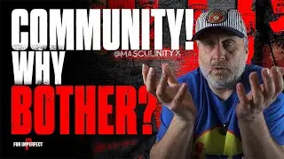 Why Community is key to a Man's Personal Development Journey + How it Builds the Best Version of You