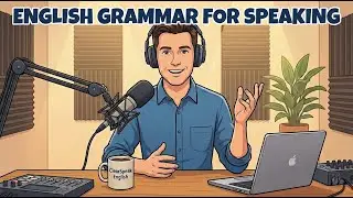 English Grammar for Speaking &ndash; Simple and Practical | ClearSpeak English