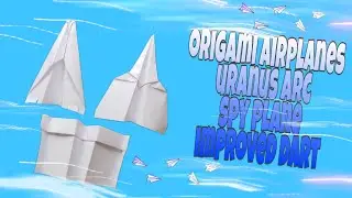 How to fold Uranus Arc Plane, Spy Plane, Improved Dart Plane