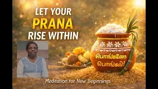 Let Your Prana Rise Within | Pongal - Sankranti Meditation for New Beginnings