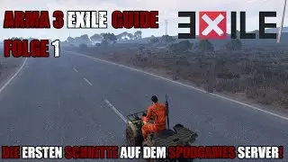 ArmA 3 Exile Guide Folge 1 Die Ersten Schritte auf dem SpodGames Community Server!