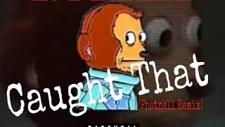Dre DiBiase - Caught That ( Phatnall Remix )