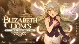 ELIZABETH LIONES Lofi 😇 