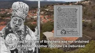 No! Bishop Matthew of Bresthena was not ordained a Vicar Bishop! Another Florinite Lie Debunked.