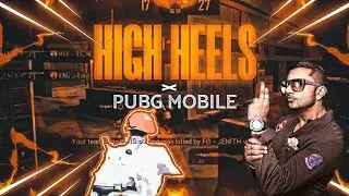 High Heels &times; PUBG MOBILE | Yo Yo Honey Singh | JAZ DHAMI | Pubg Frag Movie | Siddha Gaming