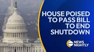 House Poised to Pass Stopgap Funding Bill to End Six-Week Shutdown | EWTN News Nightly