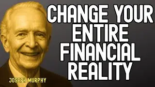 ⭐ JOSEPH MURPHY: Change This ONE Thing, Change Your Entire Financial Reality