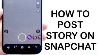 Как опубликовать историю в Snapchat! (2024)