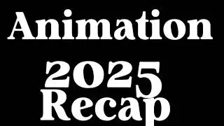 Animation 2025 recap ￼