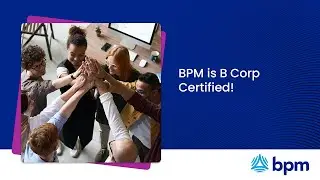 BPM Is B Corp Certified!