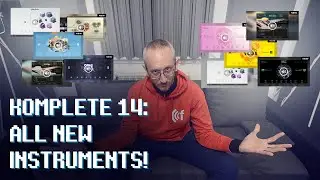 ALL new instruments in KOMPLETE 14!