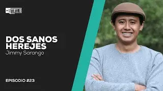 IMperfecto podcast feat. Jimmy Sarango| Episodio 23 Dos Sanos Herejes