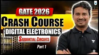 GATE 2026 | Crash Course | Digital Electronics | Sequential Circuits #1 | BV REDDY SIR