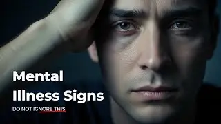 10 Mental Illness Signs You Should Not Ignore - The Mental Fix