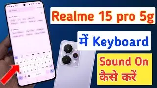Realme 15 Pro 5G Keyboard Sound On | How to Enable Keyboard Sound in Realme 15 Pro 5G