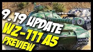 ► Patch 9.19 and WZ-111 A5, New Tier 10 Chinese Heavy Tank - World of Tanks 9.19 Preview