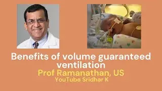 What are the benefits of volume guaranteed ventilation? Prof Ramanathan