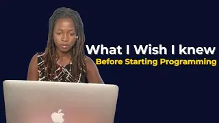 Things I wish I knew when I started programming