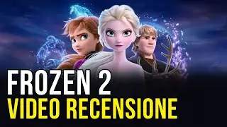 Frozen 2 Recensione: il ritorno di Elsa, Anna, Sven e Olaf nel nuovo film Disney