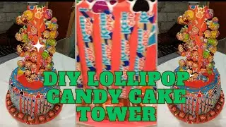 DIY Lollipop Candy Cake Tower I Candy Cake Ideas I For Kids Birthdays