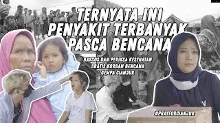 KONDISI CIANJUR SETELAH GEMPA | PENYAKIT PASCA BENCANA | DOC NEV