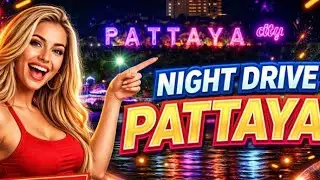 Pattaya After Dark 🔥 Night Ride Past Bars, Lights & City Vibes
