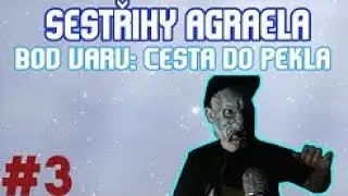Sestřihy Agraela #3 - Bod varu : Cesta do pekel