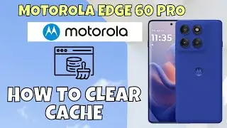 How to Clear Cache on Motorola Edge 60 Pro | Remove Junk Files Easily