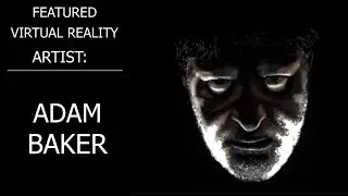 VIRTUAL REALITY ARTISTS: Featuring Adam Baker and The Soft Highlighter Brush