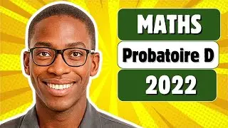 Probatoire D 2022  en Maths