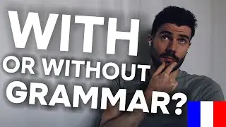 Learn a Language FAST: Do You REALLY Need GRAMMAR? 🇫🇷