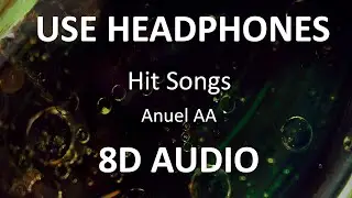 Anuel AA - Hit Songs X Bebe X Ella Quiere Beber X Los Dioses ( 8D Audio ) 🎧