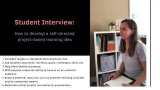 Student/Teacher Interview: Developing a Self-Directed Project-Based Learning Idea