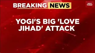 Breaking News: Yogi Adityanath Slams 'Love Jihad' Conspiracy To Change Demography In Uttar Pradesh
