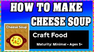 How To Make CHEESE SOUP in CRAFT FOOD *ROBLOX* [Make New Recipe] [walkthrough]
