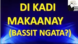 Di Kadi Makaanay (Apay Bassit Kadi?) - Ilocano Song