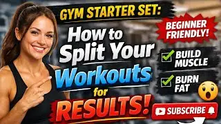 Gym Starter Set: How to Split Your Workouts for Results