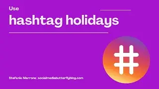 Incorporating hashtag holidays and monthly themes into your social media marketing strategy