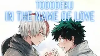 TodoDeku AMV - In the Name of Love