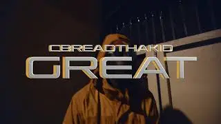 Cbreadthakid - GREAT (official music video)