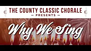 County Classic Chorale singing &ldquo;Sure on this Shining Night&rdquo;