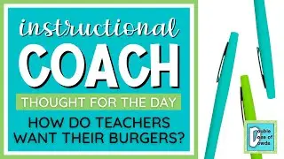 Recognize What Teachers Need as Coaches | Instructional Coaching Strategies