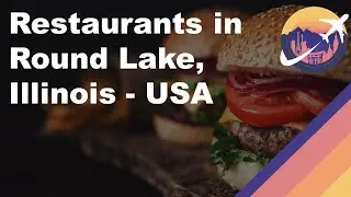 Restaurants in Round Lake, Illinois - USA