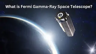 Fermi Gamma-Ray Space Telescope: A Journey Through the High-Energy Universe | Universal Universe