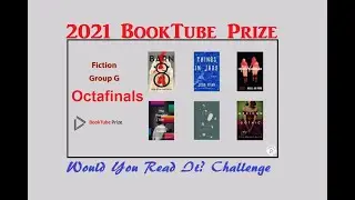 Would You Read It? Challenge: #BookTubePrize Octafinals 2021: Fiction Group G