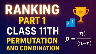 RANKING PART 1 CLASS 11TH MATHS PERMUTATION AND COMBINATION LECTURE 03