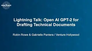 Lightning Talk: OpenAI GPT-2 for Drafting Technical Documents - Robin Rowe, Venture Hollywood