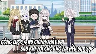 Công Lược 4 Nữ Chính Thất Bại Sau Khi Tôi Chớt Họ Lại Đều Suy Sụp